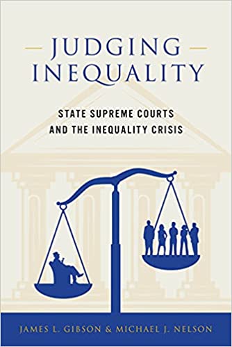 Judging Inequality: State Supreme Courts and the Inequality Crisis: State Supreme Courts and the Inequality Crisis