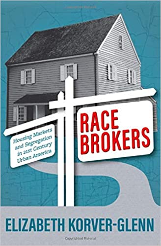 Race Brokers: Housing Markets and Segregation in 21st Century Urban America